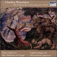 Charles Wuorinen: Piano Quintet; The Mission of Virgil; Lightenings VIII; Percussion Quartet von The Group for Contemporary Music
