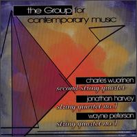 Charles Wuorinen: Second String Quartet; Jonathan Harvey: String Quartet No. 1; Wayne Peterson: String Quartet No. 1 von The Group for Contemporary Music