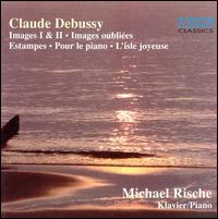 Debussy: Images I & II; Images oubliées; Estampes; Pour le piano; L'isle joyeuse von Michael Rische