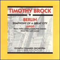 Berlin: Symphony of a Great City/Largo von Timothy Brock