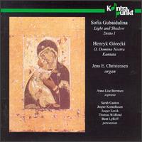 Gubaidulina: Light and Shadow; Detto I; Górecki: O. Domina Nostra; Kantata von Jens E. Christensen