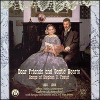 Dear Friends and Gentle Hearts: Songs of Stephen C. Foster von Jeffrey Dooley