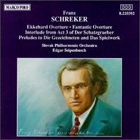 Franz Schreker: Ekkehard Overture; Fantastic Overture; Interlude from Act 3 of Der Schatzgraber; etc. von Edgar Seipenbusch