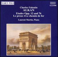 Charles Alkan: Etudes, Opp. 12 & 76; Le preux; Le chemin de fer von Laurent Martin