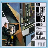 Reger: Complete Organ Works, Vol. 10 von Rosalinde Haas