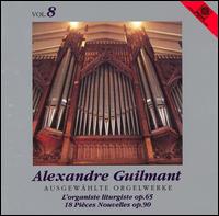 Alexandre Guilmant: L'organiste liturgiste, Op. 65; 18 pièces nouvelles, Op. 90 von Johan Hermans