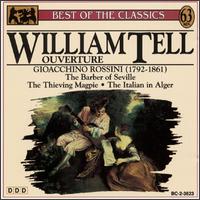 Rossini: William Tell Overture; The Barber of Seville; The Thieving Magpie; The Italian in Alger von Various Artists