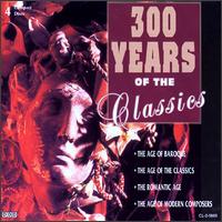 300 Years of the Classics von Various Artists