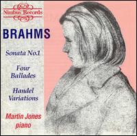 Brahms: Sonata No. 1; Four Ballads; Handel Variations von Martin Jones