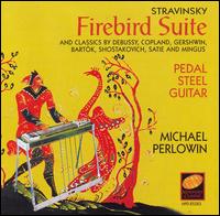 Stravinsky's Firebird Suite and Other Classics on Pedal Steel Guitar von Michael Perlowin