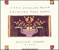 John Knowles Paine: Selected Piano Works von Denver Oldham