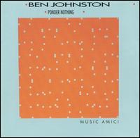 Ben Johnston: Ponder Nothing von Music Amici