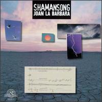 La Barbara: Shamansong von Joan La Barbara