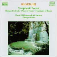 Respighi: Symphonic Poems von Enrique Bátiz