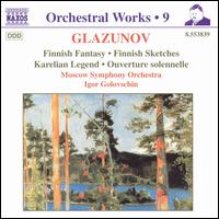 Glazunov: Finnish Fantasy; Finnish Sketches; Karelian Legend; Ouverture solennelle von Various Artists