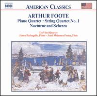 Arthur Foote: Piano Quartet; String Quartet No. 1; Nocturne and Scherzo von Da Vinci Quartet