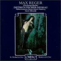 Max Reger: Orchesterlieder von Dietrich Fischer-Dieskau