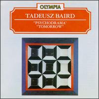 Tadeusz Baird: Tomorrow / Psychodrama von Various Artists