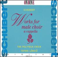 Schubert: Works for Male Choir A Cappella von Tapani Länsiö