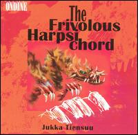 The Frivolous Harpsichord von Jukka Tiensuu