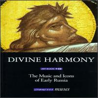 Divine Harmony-The Music and Icons of Early Russian von Various Artists