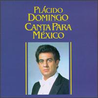 Canta Para Mexico von Plácido Domingo