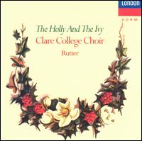 The Holly And The Ivy von Clare College Choir & Orchestra, Cambridge