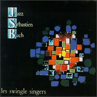 Jazz Sebastian Bach [Compilation] von The Swingle Singers