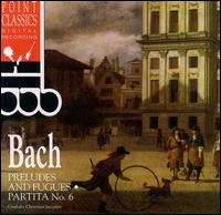 Bach: Preludes and Fugues/Partita No. 6 von Christiane Jaccottet