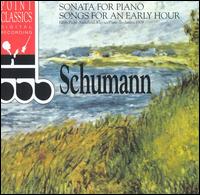 Schumann: Sonata for Piano; Songs for an Early Hour von Edith Picht-Axenfeld