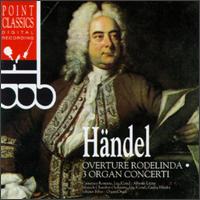 Handel: Overture Rodelinda; 3 Organ Concerti von Various Artists
