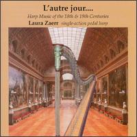 L'autre jour: Harp Music of the 18th and 19th Centuries von Laura Zaerr