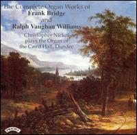 The Complete Organ Works of Frank Bridge and Ralph Vaughan Williams von Christopher Nickol