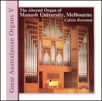 The Ahrend Organ of Monash University, Melbourne von Calvin Bowman