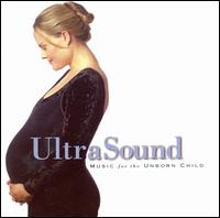 Ultrasound: Music for the Unborn Child von Various Artists