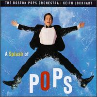 A Splash of Pops von Boston Pops Orchestra