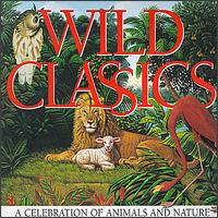 Wild Classics: A Celebration of Animals and Nature von Various Artists