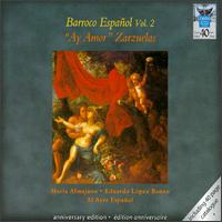 Barroco Español, Vol. 2: "Ay Amor" Zarzuelas von Al Ayre Espanol