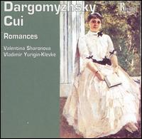 Alexander Dargomyzhsky, César Cui: Romances von Valentina Sharonova