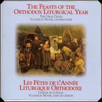 The Feasts Of The Orthodox Liturgical Year von Various Artists
