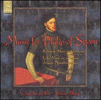 Music for Philip of Spain von Chapelle du Roi
