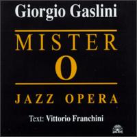 Mister O: A Jazz Opera von Giorgio Gaslini