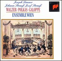Joseph Lanner, Johann Strauß, Josef Struaß: Walzer; Polkas; Galoppe von Ensemble Wien
