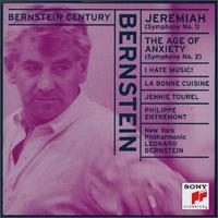 Bernstein: Jeremiah's Symphony; The Age of Anxiety; I Hate Music!; La bonne Cuisine von Leonard Bernstein