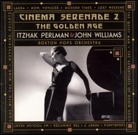 Cinema Serenade II: The Golden Age von Itzhak Perlman