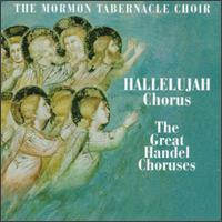 The Great Handel Choruses von Mormon Tabernacle Choir