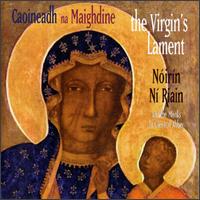Caoineadh Na Maighdine (The Virgin's Lament) von Nóirín Ní Riain