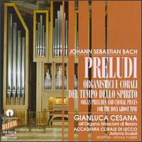Bach: Organ Preludes and Choral Pieces for the Holy Ghost Time von Gianluca Cesana