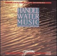 Handel: Water Music; Concerto in F for Organ von Various Artists
