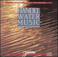 Handel: Water Music; Concerto in F for Organ von Various Artists